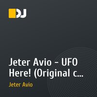 Jeter Avio - UFO Here! (Original cut mix)