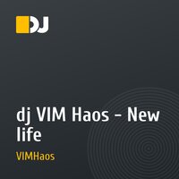 dj VIM Haos - New life