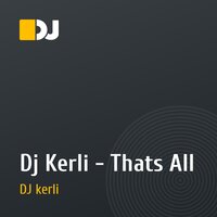Dj Kerli - Thats All