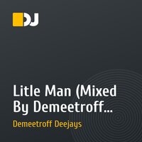 Litle Man (Mixed By Demeetroff Deejays)