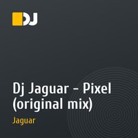 Dj Jaguar - Pixel (original mix)