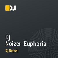 Dj Noizer-Euphoria