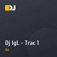Dj IgL - Trac 1