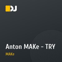 Anton MAKe - TRY