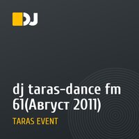 dj taras-dance fm 61(Август 2011)