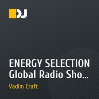 ENERGY SELECTION Global Radio Show By VADIM CRAFT [001] 