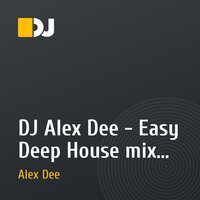 DJ Alex Dee - Easy Deep House mix 21.04.2013