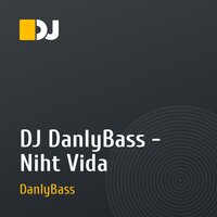 DJ DanlyBass - Niht Vida