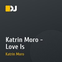 Katrin Moro - Love Is