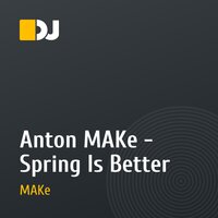 Anton MAKe - Spring Is Better