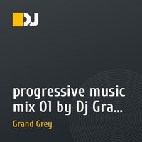 progressive music mix 01 by Dj Grand Grey