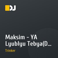 Maksim - YA Lyublyu Tebya(Dj Trinker remix)