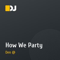 How We Party