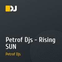 Petrof Djs - Rising SUN