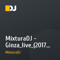 MixturaDJ - Ginza_live_(2017-01-21)
