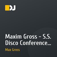 Maxim Gross - S.S. Disco Conference (Disco House)