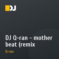 DJ Q-ran - mother beat (remix