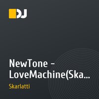 NewTone - LoveMachine(Skarlatti remix)