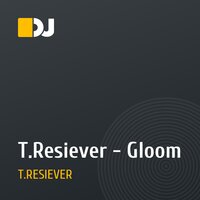 T.Resiever - Gloom