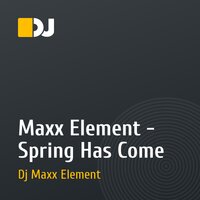 Maxx Element - Spring Has Come