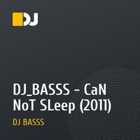DJ_BASSS - CaN NoT SLeep (2011)