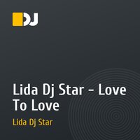 Lida Dj Star - Love To Love