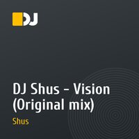 DJ Shus - Vision (Original mix)