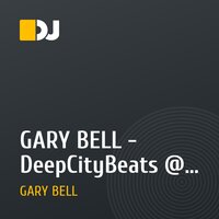GARY BELL - DeepCityBeats @ deepinradio.com [7.12.12]