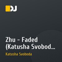 Zhu - Faded (Katusha Svoboda Remix)