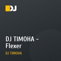 DJ TIMOHA - Flexer