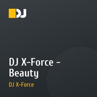DJ X-Force - Beauty