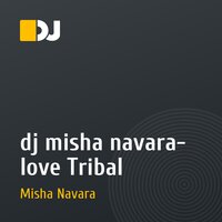 dj misha navara- love Tribal