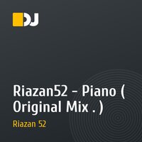 Riazan52 - Piano ( Original Mix . ) 