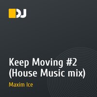Keep Moving #2 (House Music mix)