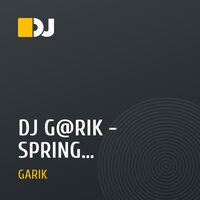 DJ G@RIK - SPRING INTENSIFICATION