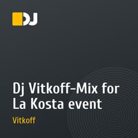 Dj Vitkoff-Mix for La Kosta event