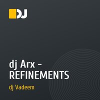 dj Arx - REFINEMENTS