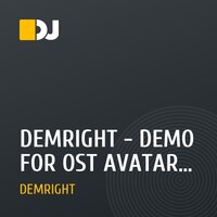 DEMRIGHT - DEMO FOR OST AVATAR (Original Mix).mp3