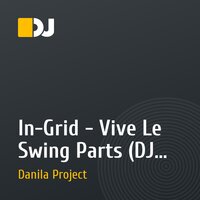 In-Grid - Vive Le Swing Parts (DJ D@N radio remix)