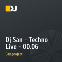 Dj San - Techno Live - 00.06