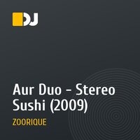 Aur Duo - Stereo Sushi (2009)