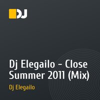 Dj Elegailo - Close Summer 2011 (Mix)