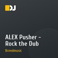 ALEX Pusher - Rock the Dub