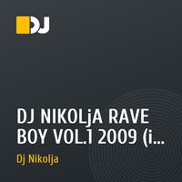 DJ NIKOLjA RAVE BOY VOL.1 2009 (in da mix)