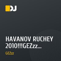 HAVANOV RUCHEY 2010!!!GEZzz MixZzz