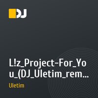 L!z_Project-For_You_(DJ_Uletim_remix)
