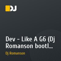 Dev - Like A G6 (Dj Romanson bootleg remix)