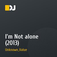 I'm Not alone (2013)