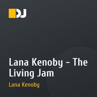 Lana Kenoby - The Living Jam