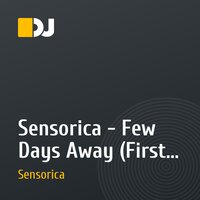 Sensorica - Few Days Away (First Original mix)